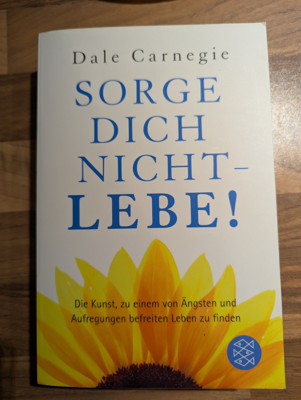 Sorge dich nicht –&nbsp;lebe!
